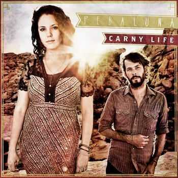 Pebaluna - Carny Life (2012)