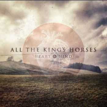 All The King's Horses - Heart & Mind (2012)