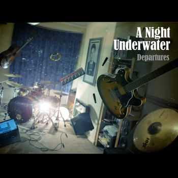 A Night Underwater - Departures (2012) A Night Underwater - Departures (2012)