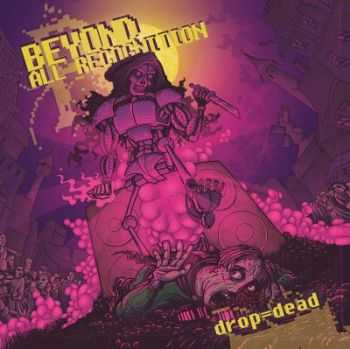 Beyond All Recognition - Drop = Dead (2012)