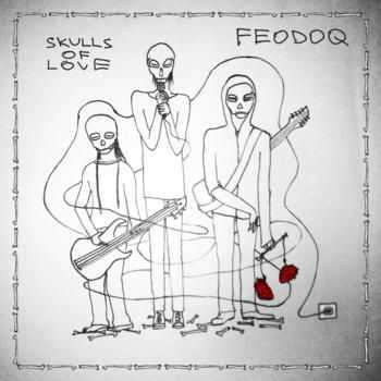 Feodoq - Skulls of Love (2012)