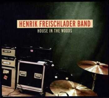 Henrik Freischlader - House In The Woods (2012) Henrik Freischlader - House In The Woods (2012)