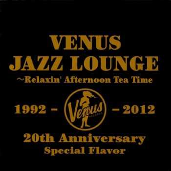 VA - Venus Jazz Lounge: Relaxin' Afternoon Tea Time (2012)