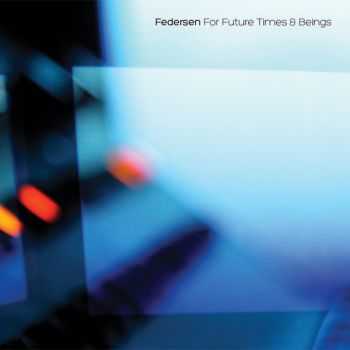 Federsen &#8206;- For Future Times & Beings (2012)