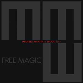 Medeski, Martin & Wood - Free Magic (2012)