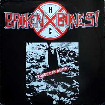Broken Bones - Trader In Death [EP] 1987 [First Press 1990] [LOSSLESS]
