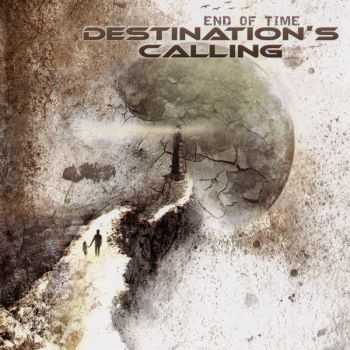 Destination's Calling - End Of Time (2012) (Lossless)