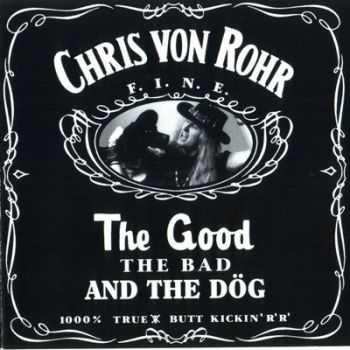 Chris Von Rohr - The Good The Bad And The Dog (1987) (Reissued 1993) (Lossless)