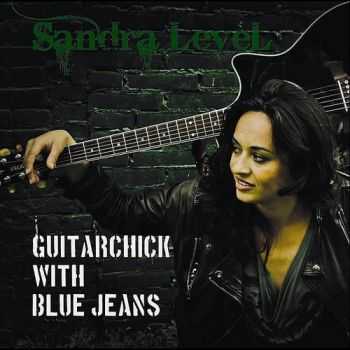 Sandra Level - Guitarchick With Blue Jeans (2011)