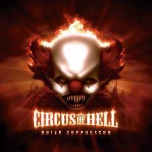 Noize Suppressor - Circus Of Hell  (2012)