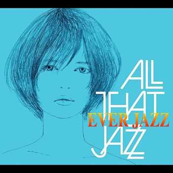 All That Jazz - Ever Jazz (2012)