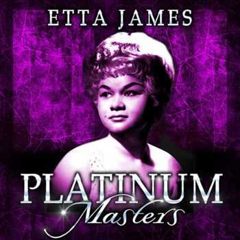 Etta James - Platinum Masters (2012) Etta James - Platinum Masters (2012)