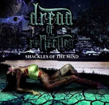 Dread Of ReflectioN - Shackles Of The Mind (2012)