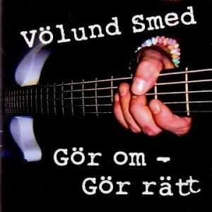 V&#246;lund Smed - G&#246;r om - G&#246;r r&#228;tt (2012)