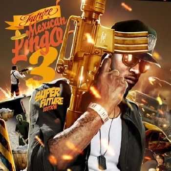 Future – Mexican Lingo 3 (2012) Future – Mexican Lingo 3 (2012)