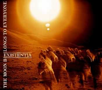 The Moon Belongs To Everyone - Existentia  (2012)