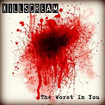 Killscream  - The Worst In You [Single] (2012)