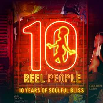 Reel People - 10 Years Of Soulful Bliss (2012) Reel People - 10 Years Of Soulful Bliss (2012)