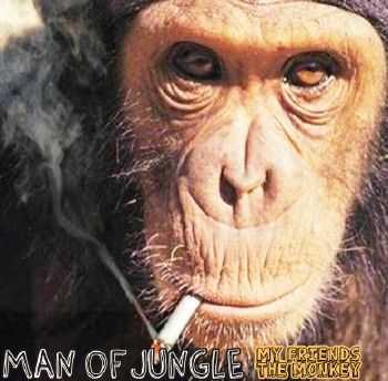 Man of Jungle - My friends the monkey (2012) Man of Jungle - My friends the monkey (2012)