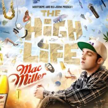Mac Miller - The High Life (2009) Mac Miller - The High Life (2009)