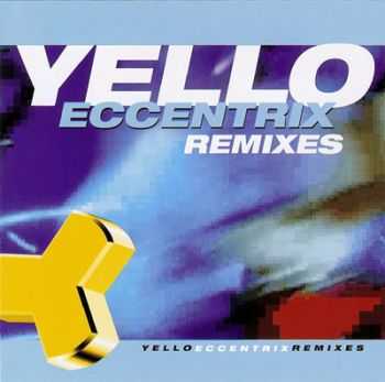 Yello - Eccentrix Remixes (1999)