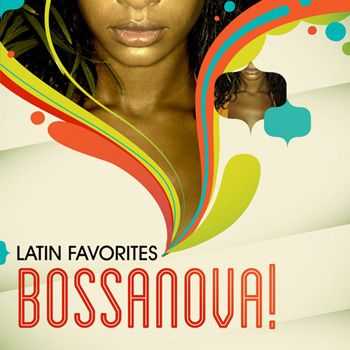 Latin Favorites - Bossa Nova! (2012)