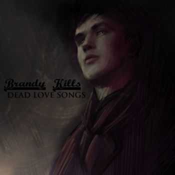 Brandy Kills - Dead Love Songs (2012)