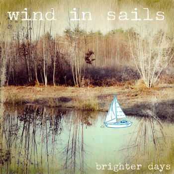 Wind In Sails - Brighter Days (2012)