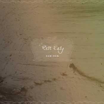 Sam Ock - Rest Easy (2012) Sam Ock - Rest Easy (2012)