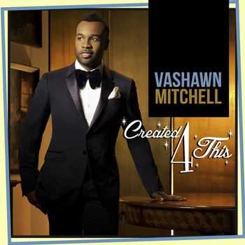 Vashawn Mitchell - Created4This (2012)