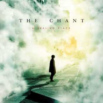 The Chant - A Healing Place (2012) [HQ]