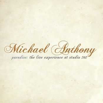 Michael Anthony - Paradise - The Live Experience At Studio 707 (2012)