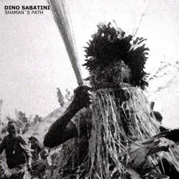 Dino Sabatini - Shaman's Path (2012)