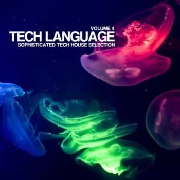 VA - Tech Language Vol 4 (Sophisticated Tech House Selection)(2012)