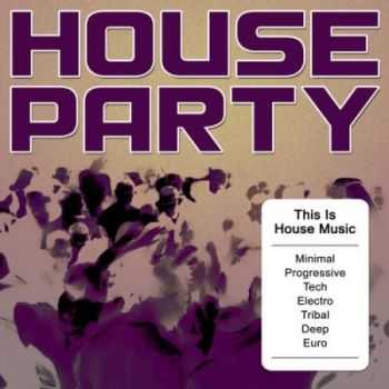 VA - House Party - This Is House Music (2011)