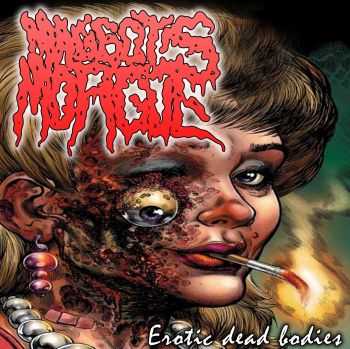 Maggots Morgue - Erotic Dead Bodies (EP) (2012)