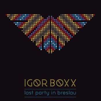 Igor Boxx - Last Party In Breslau (2012)