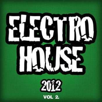 Electro House 2012 Vol.2 (2012) Electro House 2012 Vol.2 (2012)