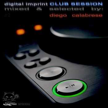 VA - Digital Imprint Club Session Vol 2 (unmixed tracks) (2012) VA - Digital Imprint Club Session Vol 2 (unmixed tracks) (2012)