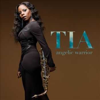 Tia Fuller - Angelic Warrior (2012)