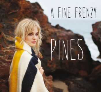 A Fine Frenzy - Pines (2012) A Fine Frenzy - Pines (2012)