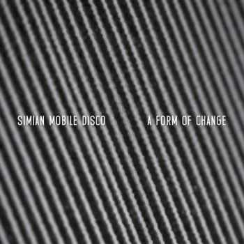 Simian Mobile Disco - A Form Of Change EP (2012)