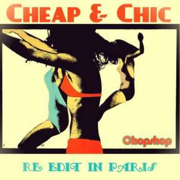 Cheap & Chic - Re Edit In Paris (2012)