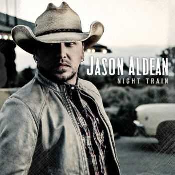 Jason Aldean - Night Train (2012)