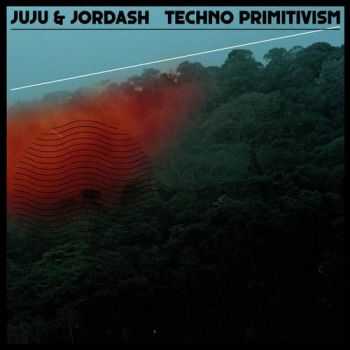 Juju & Jordash  Techno Primitivism (2012)