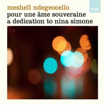 Meshell Ndegeocello - Pour Une Ame Souveraine - A Dedication to Nina Simone (2012) Meshell Ndegeocello - Pour Une Ame Souveraine - A Dedication to Nina Simone (2012)