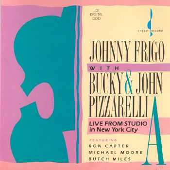 Johnny Frigo with Bucky and John Pizzarelli - Live From Studio A in New York City (1989) FLAC Johnny Frigo with Bucky and John Pizzarelli - Live From Studio A in New York City (1989) FLAC