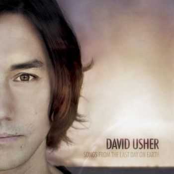 David Usher - Songs From The Last Day On Earth (2012) David Usher - Songs From The Last Day On Earth (2012)
