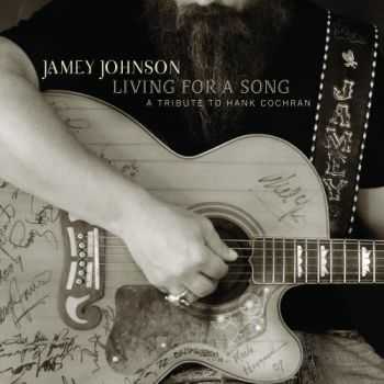 Jamey Johnson - Living for a Song: A Tribute to Hank Cochran (2012)