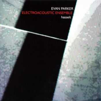 Evan Parker Electroacoustic Ensemble - Hasselt (2012)